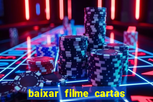 baixar filme cartas para deus dublado